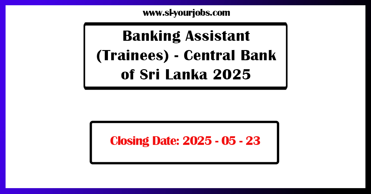 Banking Assistant (Trainees) - Central Bank