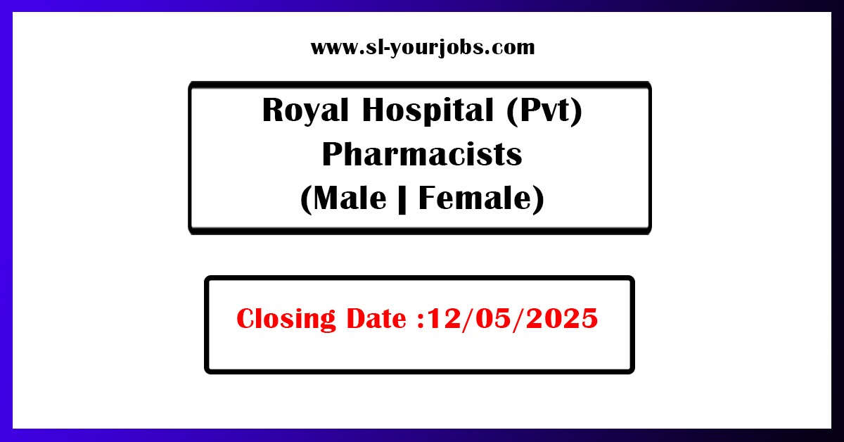 Royal Hospital (Pvt) - Pharmacists (Male | Female)