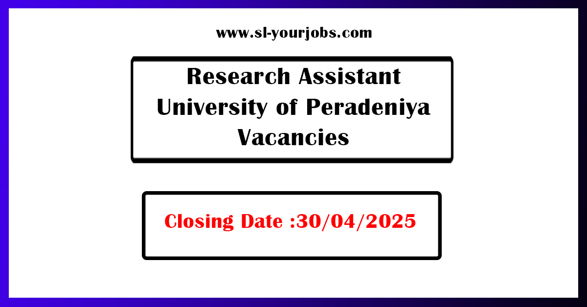 Research Assistant – University of Peradeniya Vacancies 2025