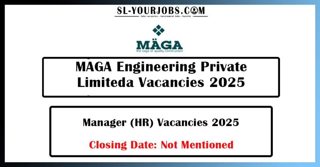 MAGA Engineering Private Limited - Manager (HR) Vacancies 2025