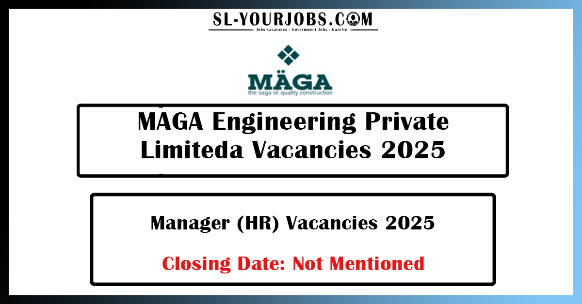 MAGA Engineering Private Limited - Manager (HR) Vacancies 2025