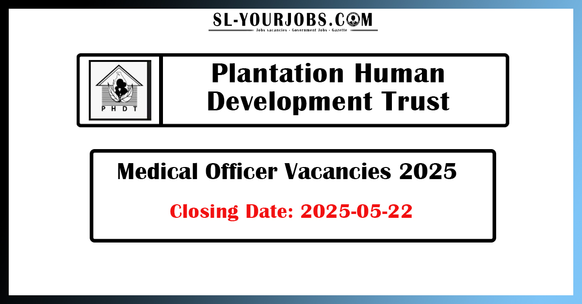 Plantation Human Development Trust – Medical Officer Vacancies 2025
