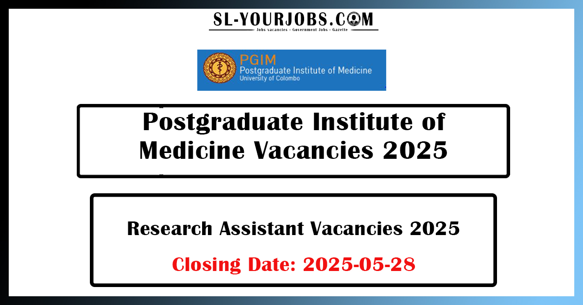 Postgraduate Institute of Medicine - Research Assistant Vacancies 2025