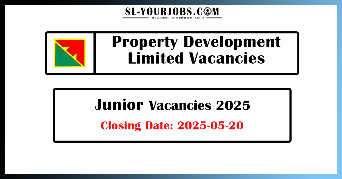 Property Development Limited - Junior Technician Vacancies 2025