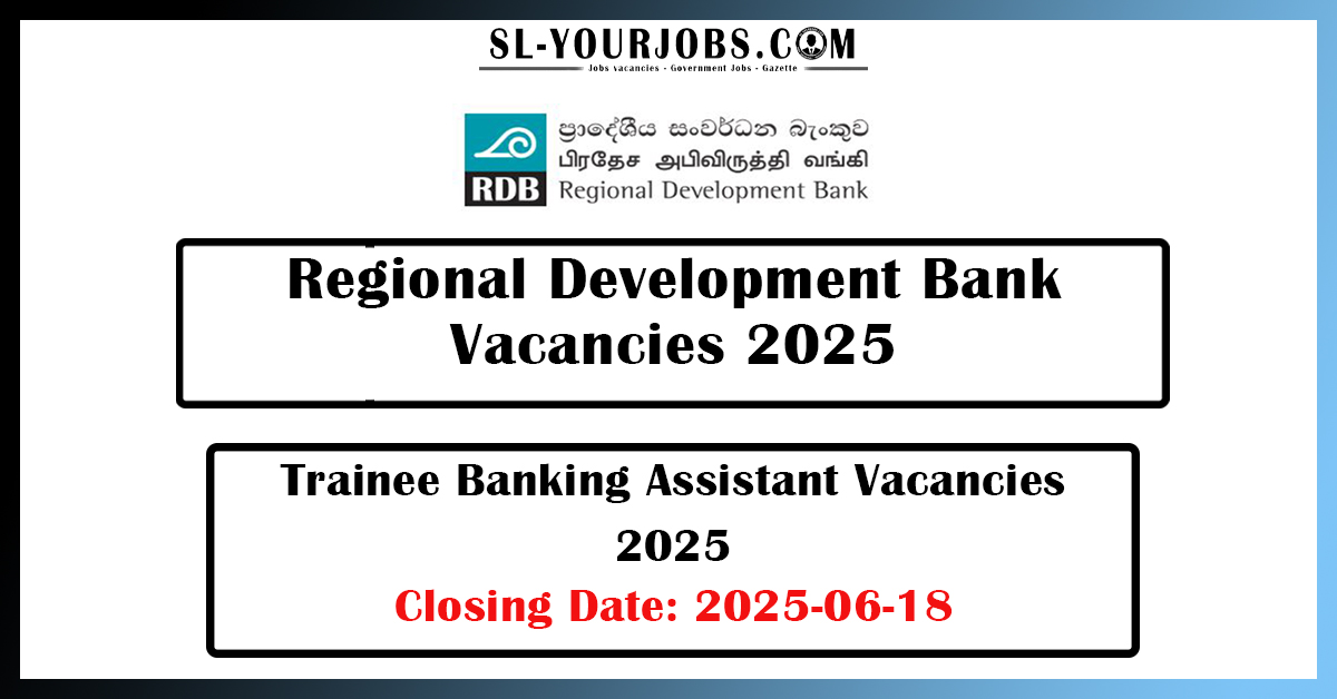 Regional Development Bank - Trainee Banking Assistant Vacancies 2025