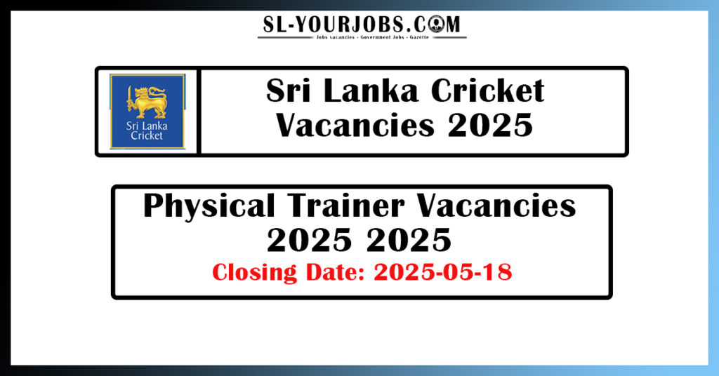 Sri Lanka Cricket - Physical Trainer Vacancies 2025