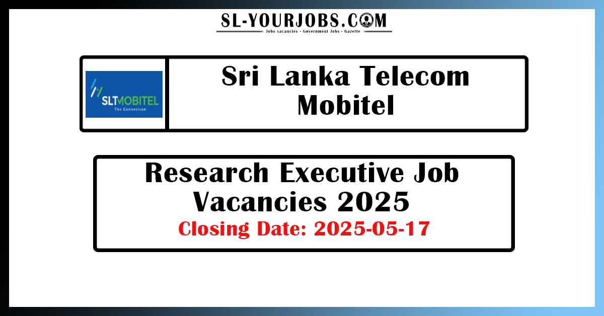 Sri Lanka Telecom Mobitel - Research Executive Job Vacancies 2025
