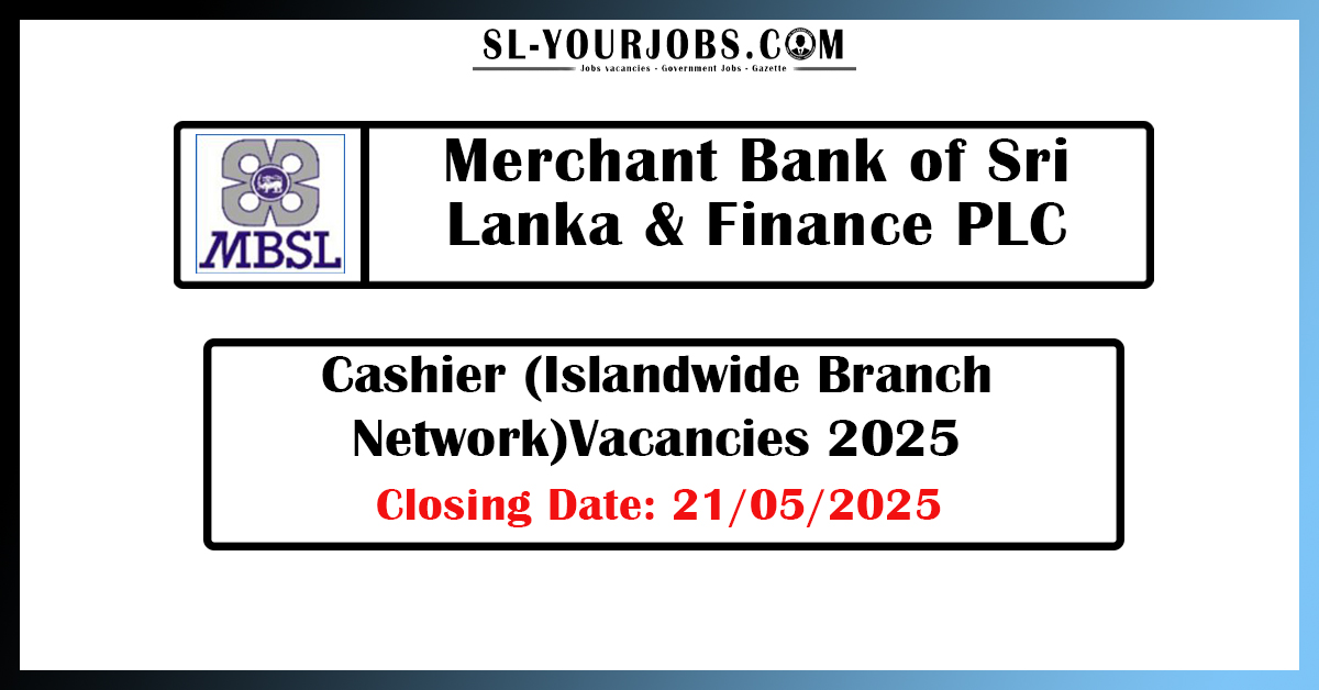 Merchant Bank of Sri Lanka & Finance PLC - Cashier (Islandwide Branch Network)