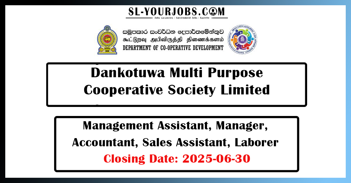 Dankotuwa Multi Purpose Cooperative Society Limited Job Vacancies 2025